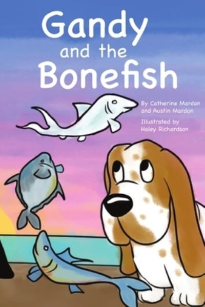 Gandy and the Bonefish - Catherine Mardon - Books - Golden Meteorite Press - 9781773690162 - September 5, 2017