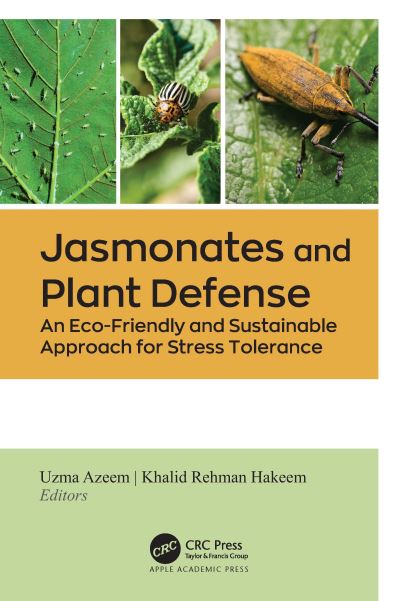 Cover for Jasmonates and Plant Defense: An Eco-Friendly and Sustainable Approach for Stress Tolerance (Hardcover Book) (2024)