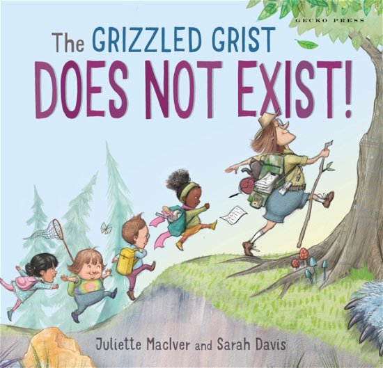 Juliette MacIver · The Grizzled Grist Does Not Exist (Paperback Book) (2023)