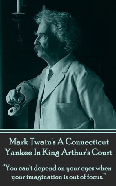 Cover for Mark Twain · Mark Twain's a Connecticut Yankee in King Arthur's Court (Taschenbuch) (2013)