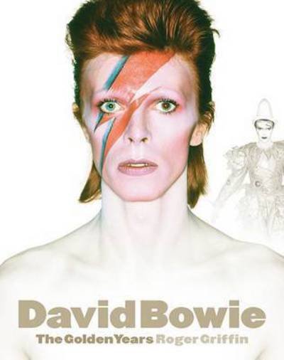 David Bowie: The Golden Years - Roger Griffin - Books - Omnibus Press - 9781780380162 - November 28, 2016