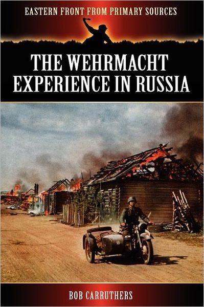 Cover for Bob Carruthers · The Wehrmacht Experience in Russia (Taschenbuch) (2012)