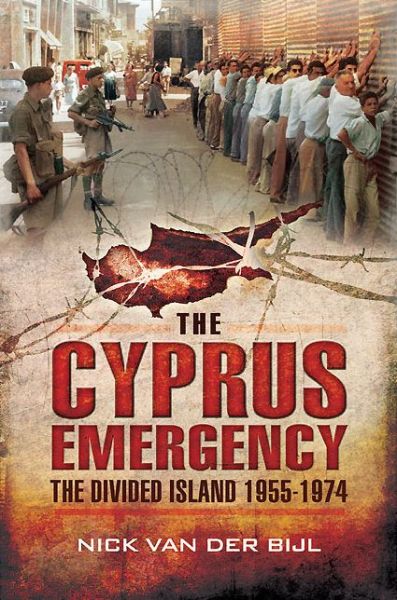 Cover for Nik Van Der Bijl · Cyprus Emergency: The Divided Island 1955-1974 (Paperback Book) (2014)