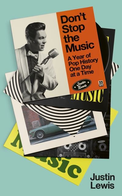Don't Stop the Music: A Year of Pop History, One Day at a Time - Justin Lewis - Livros - Elliott & Thompson Limited - 9781783967162 - 2 de novembro de 2023
