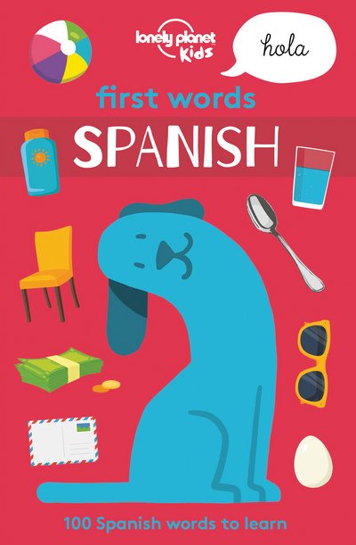 Cover for Lonely Planet Kids · Lonely Planet Kids First Words - Spanish - Lonely Planet Kids (Taschenbuch) (2017)