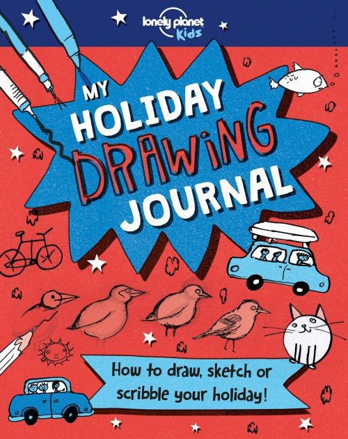 Cover for Lonely Planet · Lonely Planet Kids: My Holiday Drawing Journal: How to draw, sketch or scribble your holiday! (Gebundesens Buch) (2018)