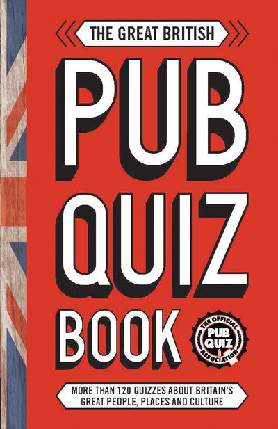 The Great British Pub Quiz Book: More than 120 quizzes about Great Britain - Welbeck (INGRAM US) - Livros - Headline Publishing Group - 9781787394162 - 16 de abril de 2020