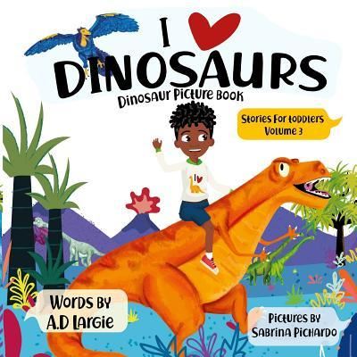 Cover for A D Largie · I Love Dinosaurs (Paperback Book) (2018)