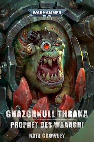 Cover for Nate Crowley · Warhammer 40.000 - Gazghkul Thraka (Book) (2022)