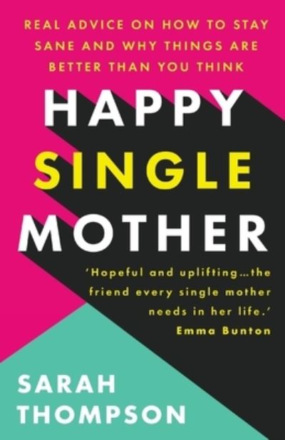 Happy Single Mother - Sarah Thompson - Books - Thread Books - 9781803140162 - March 3, 2022