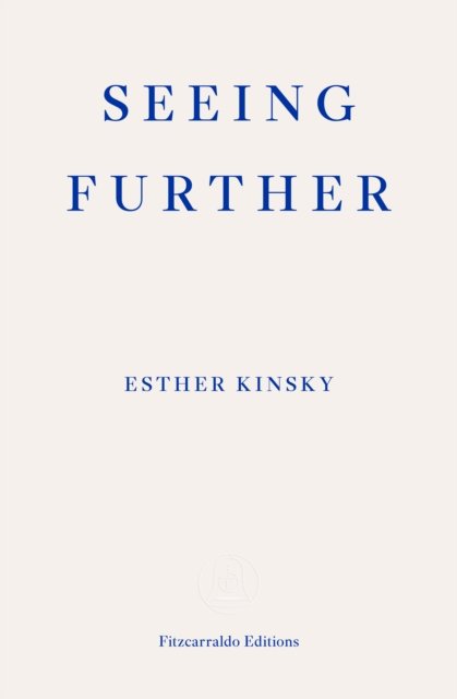 Cover for Esther Kinsky · Seeing Further (Taschenbuch) (2024)
