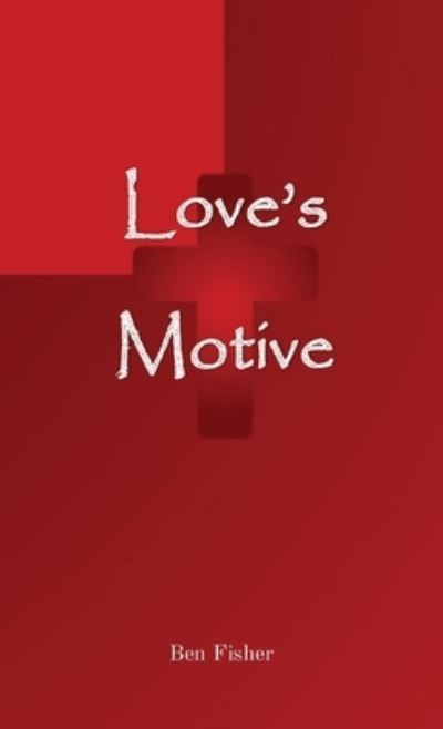 Cover for Ben Fisher · Love's Motive (Pocketbok) (2021)