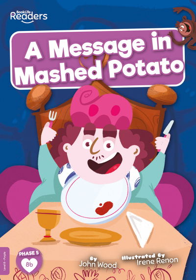 Cover for John Wood · A Message in Mashed Potato - BookLife Readers (Paperback Book) (2021)