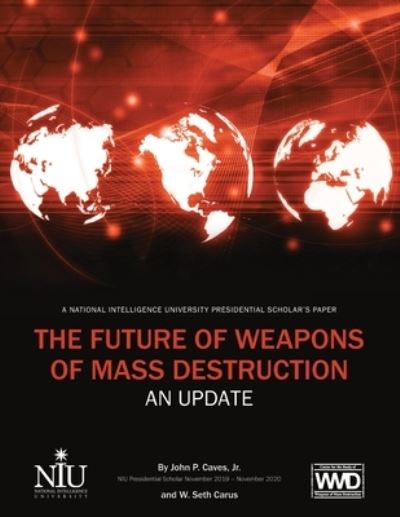 Future of Weapons of Mass Destruction - Caves P. John - Books - Military Studies Press - 9781839314162 - November 1, 2020