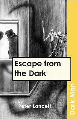 Cover for Lancett Peter · Escape from the Dark - Dark Man (Paperback Book) (2019)