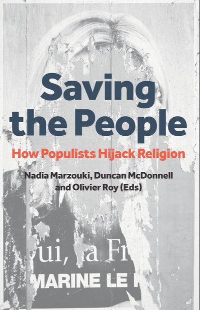 Saving the People: How Populists Hijack Religion - Olivier Roy - Libros - C Hurst & Co Publishers Ltd - 9781849045162 - 22 de septiembre de 2016