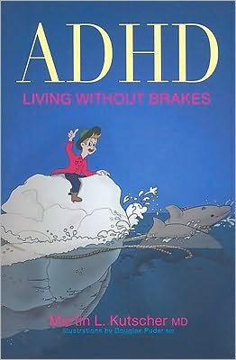 Cover for Kutscher, Martin L., M.D. · ADHD - Living without Brakes (Paperback Book) (2009)