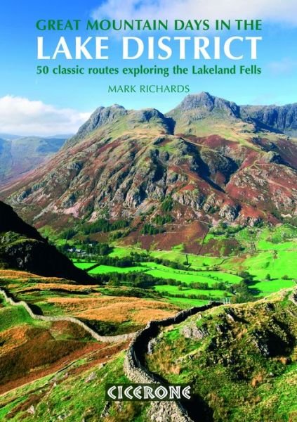 Great Mountain Days in the Lake District: 50 classic routes exploring the Lakeland Fells - Mark Richards - Bøger - Cicerone Press - 9781852845162 - May 24, 2022