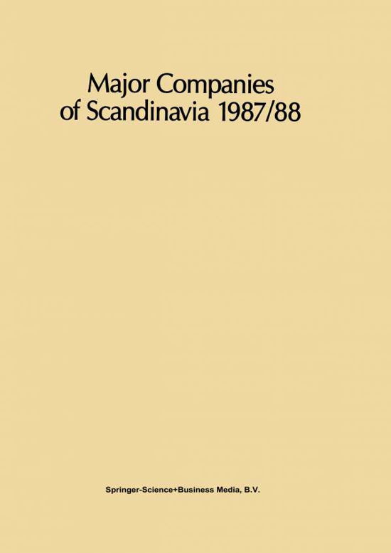 Cover for R Whiteside · Major Companies of Scandinavia 1987/88 (Taschenbuch) [Softcover reprint of the original 1st ed. 1987 edition] (1987)