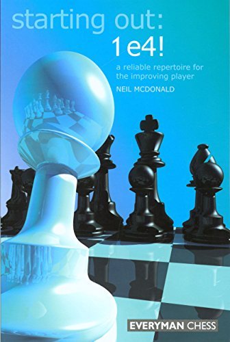 Starting Out: 1e4: A Reliable Repertoire For The Opening Player - Starting Out Series - Neil McDonald - Bøger - Everyman Chess - 9781857444162 - 7. juli 2006