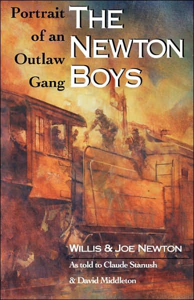 Cover for Willis Newton · The Newton Boys: Portrait Of An Outlaw Gang (Paperback Book) (1994)