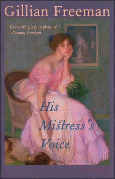 His Mistress's Voice - Gillian Freeman - Libros - Quercus Publishing - 9781900850162 - 4 de agosto de 1999