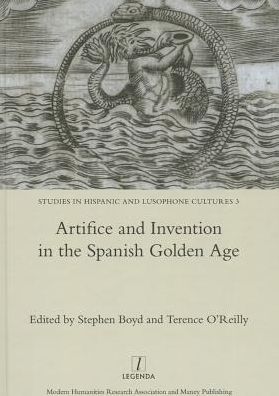 Cover for Stephen Boyd · Artifice and Invention in the Spanish Golden Age (Hardcover Book) (2014)