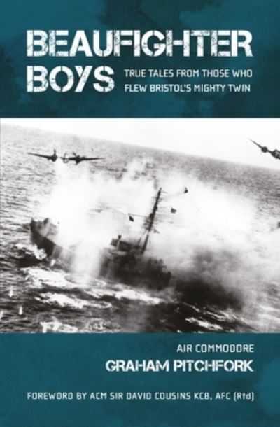 Cover for Graham Pitchfork · Beaufighter Boys: True Tales from those who flew Bristol's Mighty Twin (Paperback Book) (2021)