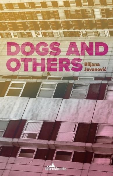 Cover for Biljana Jovanovic · Dogs and Others (Paperback Book) [None edition] (2018)