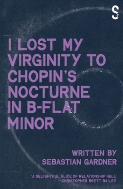 Cover for Sebastian Gardner · 'I Lost My Virginity to Chopin's Nocturne in B-Flat Minor' (Paperback Book) (2021)