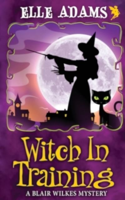 Cover for Elle Adams · Witch in Training (Paperback Book) (2018)