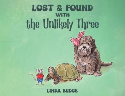 Cover for Linda Budge · Lost and Found with the Unlikely Three (Book) (2023)