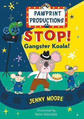 Cover for Jenny Moore · PawPrint Productions: Stop! Gangster Koala! - Pawprint Productions (Paperback Book) (2025)