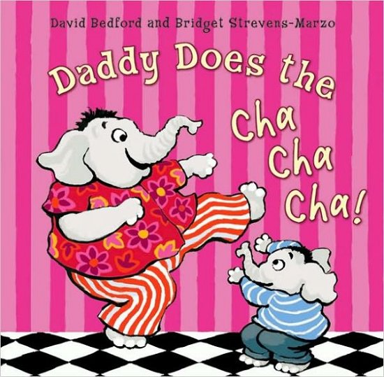 Daddy Does the Cha Cha Cha - David Bedford - Livros - Little Hare - 9781921541162 - 23 de fevereiro de 2010
