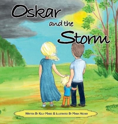 Cover for Kelly Maree · Oskar and the Storm - Oskar's Adventures Series (Hardcover Book) (2020)