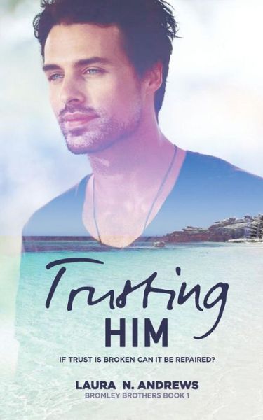 Cover for Laura N Andrews · Trusting Him (Paperback Book) (2017)