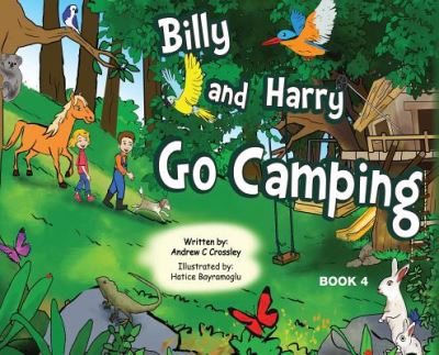 Billy and Harry Go Camping - Billy and Harry - Andrew Crossley - Książki - Busybird Publishing - 9781925949162 - 15 czerwca 2019