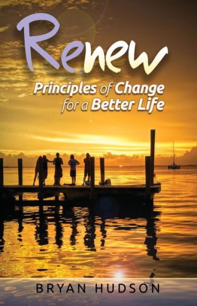 Cover for Bryan Hudson · Renew - Principles of Change for a Better Life: a 30-day Devotional Resource (Paperback Book) (2015)