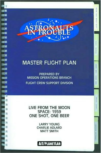 Cover for Larry Young · Astronauts in Trouble: &quot;Master Flight Plan&quot;, &quot;Live from the Moon&quot;,  &quot;Space:1959&quot;, &quot;One Shot, One Beer&quot; (Paperback Bog) (2003)