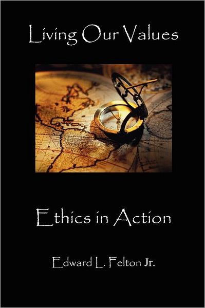 Cover for Edward L Felton · Living Our Values: Faith in Action (Paperback Book) (2011)