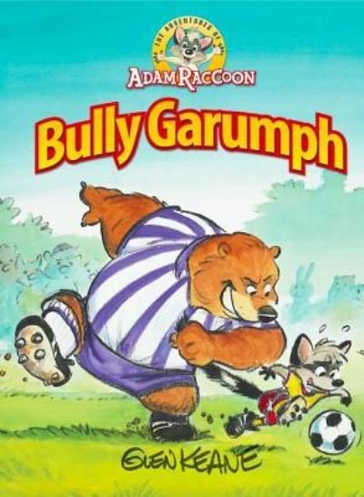 Glen Keane · Adventures of Adam Raccoon: Bully Garumph (Hardcover Book) (2016)