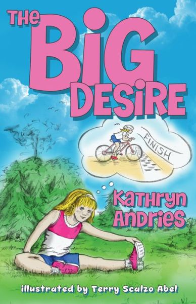 Cover for Andries, Kathryn (Kathryn Andries) · The Big Desire (Paperback Book) (2015)