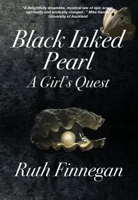 Cover for Ruth Finnegan · Black Inked Pearl: a Girl's Quest (Innbunden bok) (2015)
