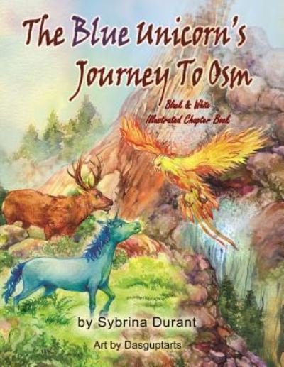 Cover for Sybrina Durant · The Blue Unicorn's Journey To Osm Black and White (Paperback Book) (2017)