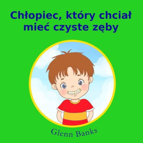 Cover for Glenn Banks Dds · Chtopiec, Kt ry Chciat Miec Czyste Zeby (Paperback Book) (2016)
