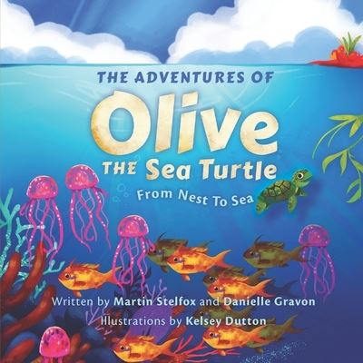 Cover for Martin Stelfox · Adventures of Olive the Sea Turtle (Book) (2020)