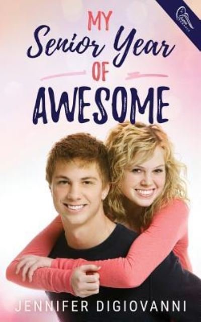Cover for Jennifer Digiovanni · My Senior Year of Awesome (Paperback Book) (2016)