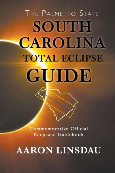 Cover for Aaron Linsdau · South Carolina Total Eclipse Guide (Pocketbok) (2017)