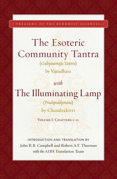 Cover for Robert Thurman · The Esoteric Community Tantra with The Illuminating Lamp: Volume I: Chapters 1-12 - Treasury of the Buddhist Sciences (Gebundenes Buch) (2021)