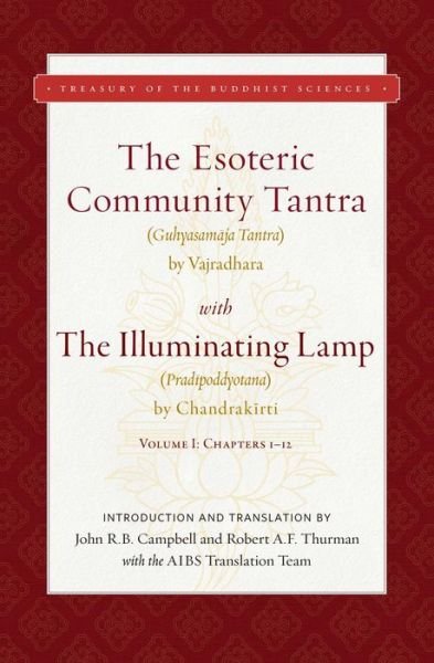 Cover for Robert Thurman · The Esoteric Community Tantra with The Illuminating Lamp: Volume I: Chapters 1-12 - Treasury of the Buddhist Sciences (Hardcover bog) (2021)